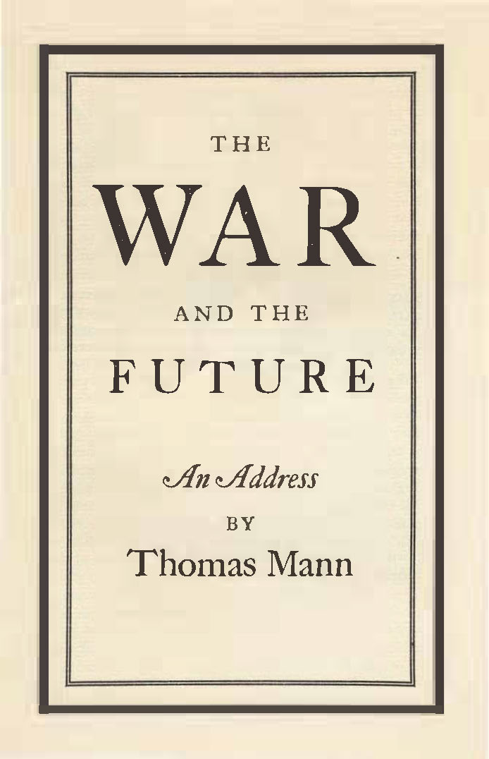 Read ebook : Mann, Thomas - The War and the Future (Library of Congress, 1944).pdf